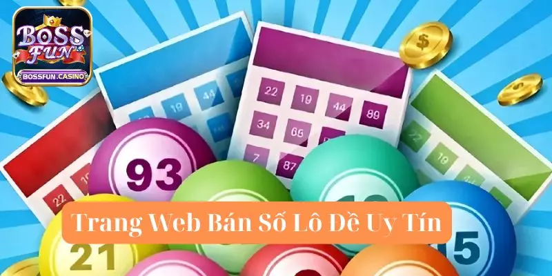 Những Trang Web Bán Số Lô Đề Uy Tín, Dự Đoán Chuẩn Xác 5 trang web ban so lo de uy tin
